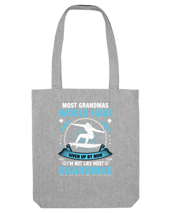Most grandmas would have given up by now I'm not like most grandmas Heather Grey
