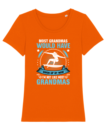 Most grandmas would have given up by now I'm not like most grandmas Bright Orange