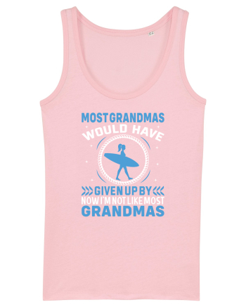 Most grandmas would have given up by now I'm not like most grandmas Cotton Pink