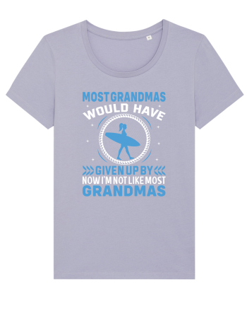 Most grandmas would have given up by now I'm not like most grandmas Lavender