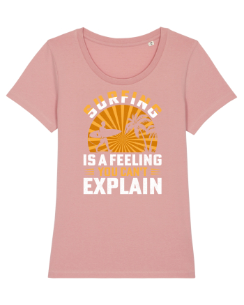 Surfing is a feeling you can't explain Canyon Pink