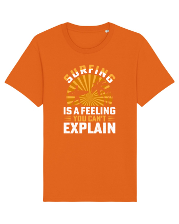Surfing is a feeling you can't explain Bright Orange