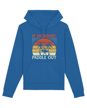If in doubt paddle out Royal Blue