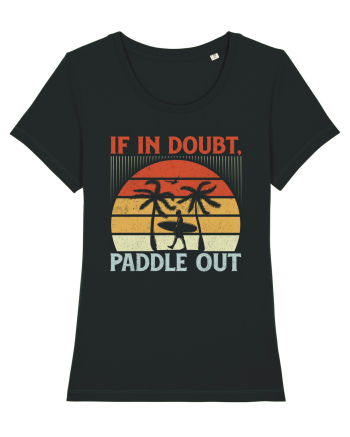 If in doubt paddle out Black