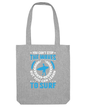 You can't stop the waves, but you can learn to surf Heather Grey