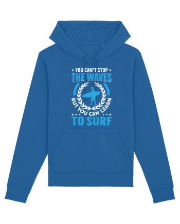 You can't stop the waves, but you can learn to surf Royal Blue