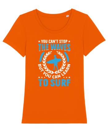 You can't stop the waves, but you can learn to surf Bright Orange