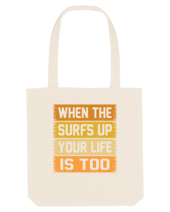When the surf's up, your life is too Natural