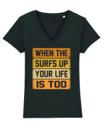 When the surf's up, your life is too Tricou mânecă scurtă guler V Damă Evoker