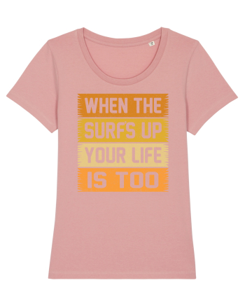 When the surf's up, your life is too Canyon Pink
