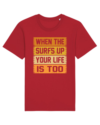 When the surf's up, your life is too Red