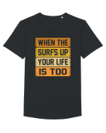 When the surf's up, your life is too Tricou mânecă scurtă guler larg Bărbat Skater