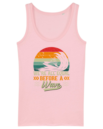 We're all equal before a wave Cotton Pink