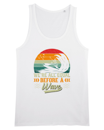 We're all equal before a wave White
