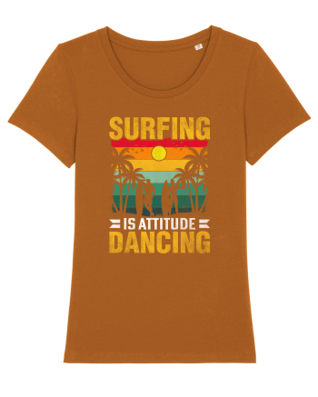 Surfing is attitude dancing Roasted Orange