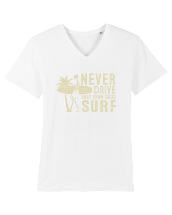 Never drive away from good surf White