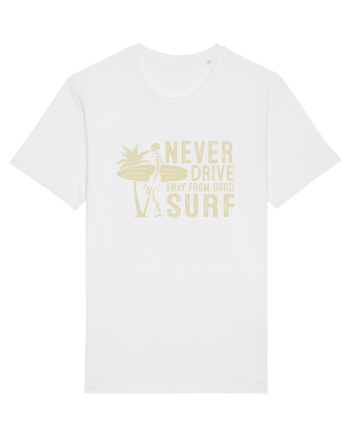 Never drive away from good surf White