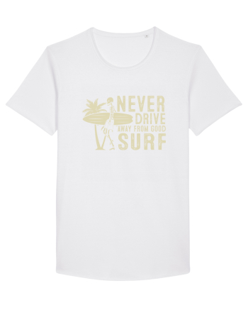 Never drive away from good surf White