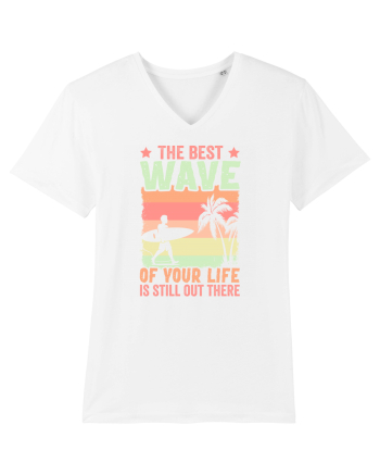 The best wave of your life is still out there White
