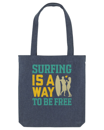 Surfing is a way to be free Midnight Blue