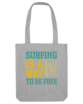Surfing is a way to be free Heather Grey