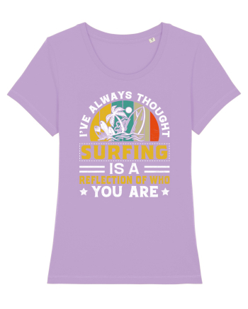 I've always thought surfing is a reflection of who you are Lavender Dawn