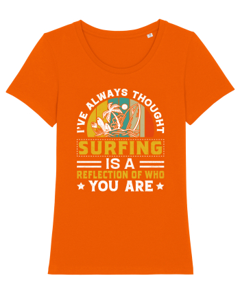 I've always thought surfing is a reflection of who you are Bright Orange