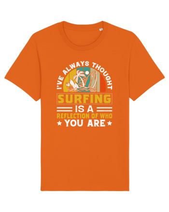 I've always thought surfing is a reflection of who you are Bright Orange