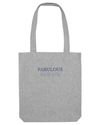 FABULOUS ALWAYS Heather Grey
