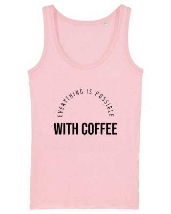 Everything is possible with coffee Cotton Pink