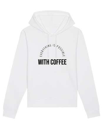 Everything is possible with coffee White