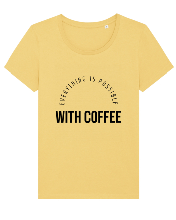 Everything is possible with coffee Jojoba