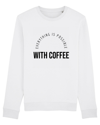 Everything is possible with coffee White
