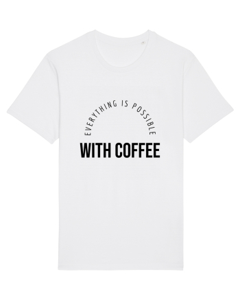 Everything is possible with coffee White