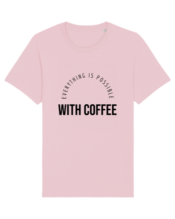 Everything is possible with coffee Cotton Pink