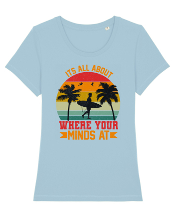 It's all about where your minds at Sky Blue