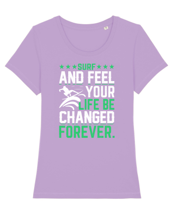 Surf and feel your life be changed forever Lavender Dawn