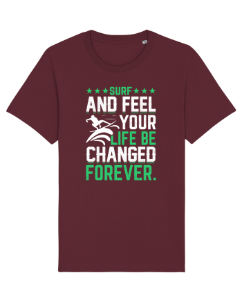 Surf and feel your life be changed forever Burgundy