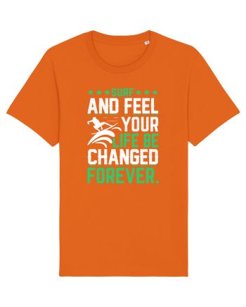 Surf and feel your life be changed forever Bright Orange