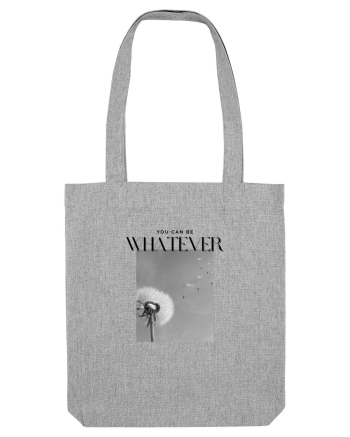 You Can Be WHATEVER Heather Grey