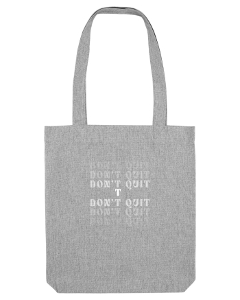 Don t quit Heather Grey