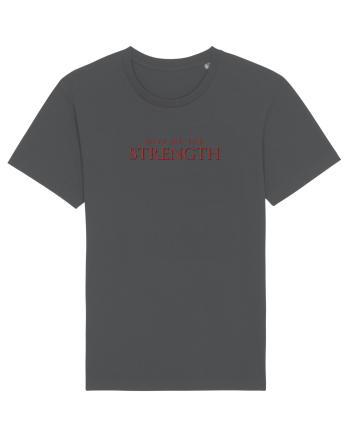 give me the STRENGTH Anthracite