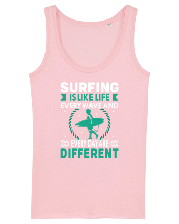 Surfing is like life every wave and every day are different Cotton Pink