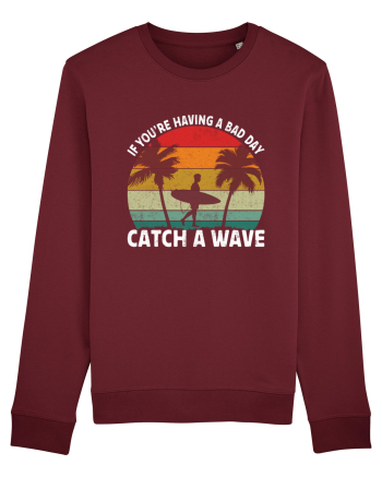 If you're having a bad day, catch a wave Burgundy