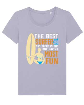 The best surfer, out there is the one having most fun Lavender