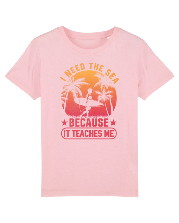 I need the sea because it teaches me Cotton Pink