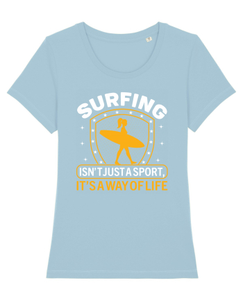 Surfing isn't just a sport, it's a way of life Sky Blue