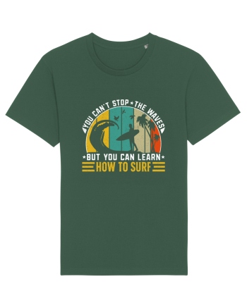 You can't stop the waves but you can learn how to surf Bottle Green