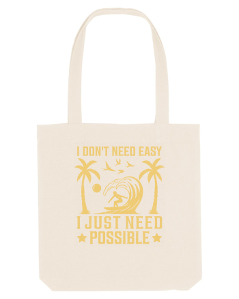 I don't need easy, I just need possible Natural