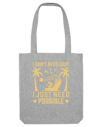 I don't need easy, I just need possible Heather Grey